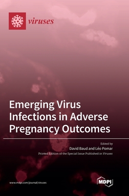 Seller image for Emerging Virus Infections in Adverse Pregnancy Outcomes (Hardback or Cased Book) for sale by BargainBookStores