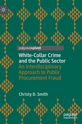 Seller image for White-Collar Crime and the Public Sector: An Interdisciplinary Approach to Public Procurement Fraud (Hardback or Cased Book) for sale by BargainBookStores