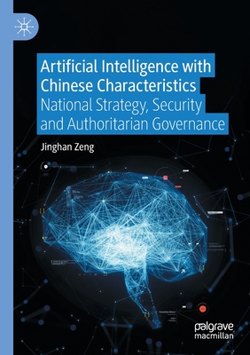 Seller image for Artificial Intelligence with Chinese Characteristics: National Strategy, Security and Authoritarian Governance (Paperback or Softback) for sale by BargainBookStores