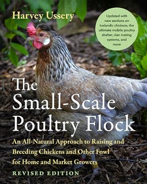 Seller image for The Small-Scale Poultry Flock, Revised Edition: An All-Natural Approach to Raising and Breeding Chickens and Other Fowl for Home and Market Growers (Paperback or Softback) for sale by BargainBookStores
