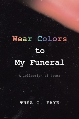 Bild des Verkufers fr Wear Colors to My Funeral: A Collection of Poems (Paperback or Softback) zum Verkauf von BargainBookStores