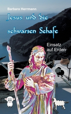 Seller image for Jesus und die schwarzen Schafe: Einsatz auf Erden (Paperback or Softback) for sale by BargainBookStores