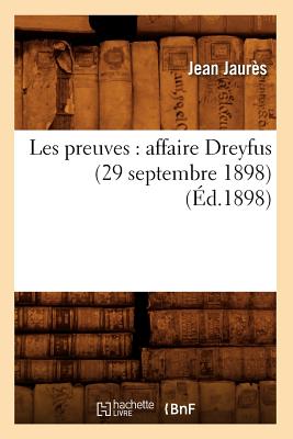 Image du vendeur pour Les Preuves: Affaire Dreyfus (29 Septembre 1898) (�d.1898) (Paperback or Softback) mis en vente par BargainBookStores