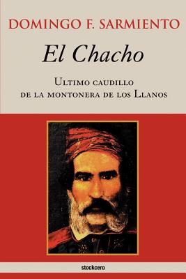 Bild des Verkufers fr El Chacho - Ultimo caudillo de la montonera de los llanos (Paperback or Softback) zum Verkauf von BargainBookStores