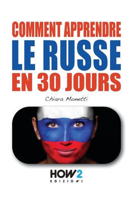 Immagine del venditore per Comment Apprendre Le Russe En 30 Jours (Paperback or Softback) venduto da BargainBookStores