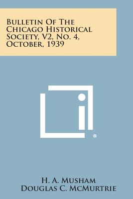 Seller image for Bulletin of the Chicago Historical Society, V2, No. 4, October, 1939 (Paperback or Softback) for sale by BargainBookStores