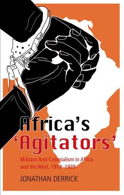 Imagen del vendedor de Africa's `Agitators': Militant Anti-Colonialism in Africa and the West, 1918-1939 (Paperback or Softback) a la venta por BargainBookStores