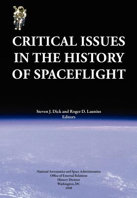 Immagine del venditore per Critical Issues in the History of Spaceflight (NASA Publication SP-2006-4702) (Paperback or Softback) venduto da BargainBookStores