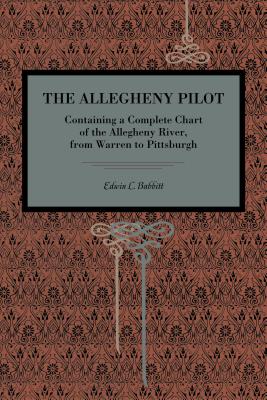 Bild des Verkufers fr The Allegheny Pilot: Containing a Complete Chart of the Allegheny River, from Warren to Pittsburgh (Paperback or Softback) zum Verkauf von BargainBookStores