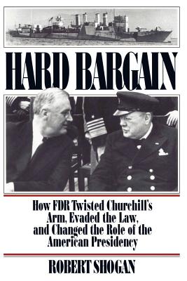 Seller image for Hard Bargain: How FDR Twisted Churchill's Arm, Evaded the Law, and Changed the Role of the American Presidency (Paperback or Softback) for sale by BargainBookStores