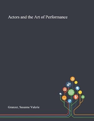 Seller image for Actors and the Art of Performance (Paperback or Softback) for sale by BargainBookStores