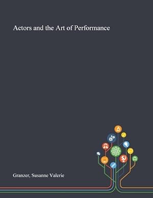 Bild des Verkufers fr Actors and the Art of Performance (Paperback or Softback) zum Verkauf von BargainBookStores