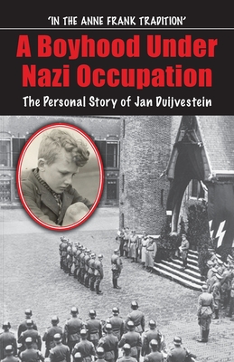 Seller image for Boyhood Under Nazi Occupation: The Personal Story of Jan Duijvestein (Paperback or Softback) for sale by BargainBookStores