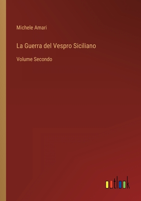 Bild des Verkufers fr La Guerra del Vespro Siciliano: Volume Secondo (Paperback or Softback) zum Verkauf von BargainBookStores
