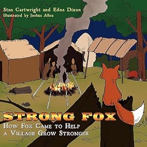 Immagine del venditore per Strong Fox: How Fox Came to Help a Village Grow Stronger (Paperback or Softback) venduto da BargainBookStores
