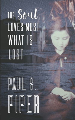 Seller image for The Soul Loves Most What Is Lost (Paperback or Softback) for sale by BargainBookStores