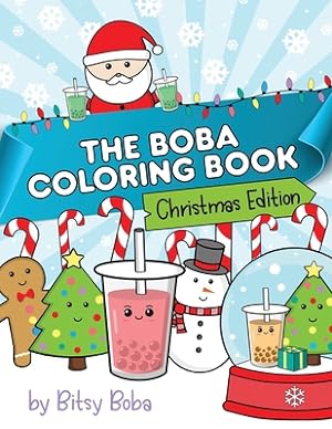 Seller image for The Boba Coloring Book Christmas Edition: 50 Holiday Themed Bubble Tea Coloring Pages (Paperback or Softback) for sale by BargainBookStores