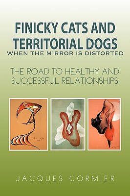 Immagine del venditore per Finicky Cats and Territorial Dogs When the Mirror Is Distorted (Paperback or Softback) venduto da BargainBookStores