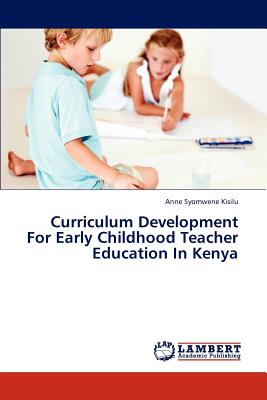 Image du vendeur pour Curriculum Development For Early Childhood Teacher Education In Kenya (Paperback or Softback) mis en vente par BargainBookStores