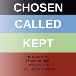 Immagine del venditore per Chosen - Called - Kept: The Conclusions of the Synod of Dort Translated and arranged for prayerful reflection and study (Paperback or Softback) venduto da BargainBookStores