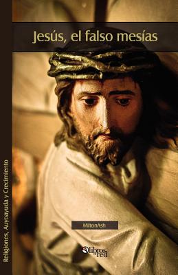 Imagen del vendedor de Jesus, El Falso Mesias (Paperback or Softback) a la venta por BargainBookStores