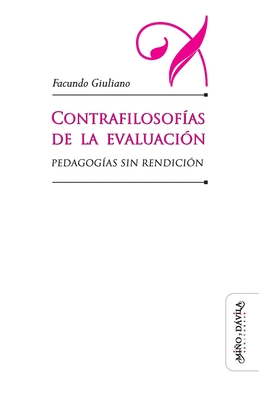 Seller image for Contrafilosof�as de la evaluaci�n: Pedagog�as sin redenci�n (Paperback or Softback) for sale by BargainBookStores