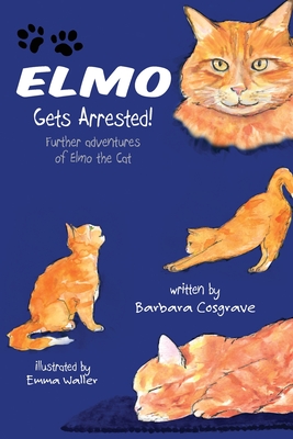 Imagen del vendedor de Elmo Gets Arrested!: Further adventures of Elmo the Cat (Paperback or Softback) a la venta por BargainBookStores