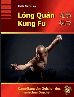 Seller image for Long Quan Kung Fu: Kampfkunst im Zeichen des chinesischen Drachen (Paperback or Softback) for sale by BargainBookStores