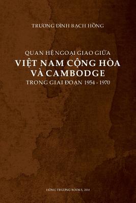 Immagine del venditore per Quan He Ngoai Giao Giua Viet Nam Cong Hoa Va Cambodge Trong Giai Doan 1954-1970 (Paperback or Softback) venduto da BargainBookStores