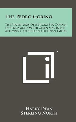 Seller image for The Pedro Gorino: The Adventures of a Negro Sea Captain in Africa and on the Seven Seas in His Attempts to Found an Ethiopian Empire (Hardback or Cased Book) for sale by BargainBookStores