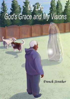 Seller image for My Life, God's Grace and My Visions (Paperback or Softback) for sale by BargainBookStores