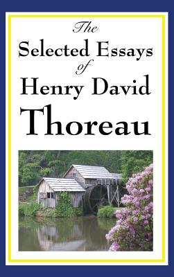 Seller image for The Selected Essays of Henry David Thoreau (Hardback or Cased Book) for sale by BargainBookStores