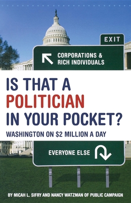 Immagine del venditore per Is That a Politician in Your Pocket: Washington on $2 Million a Day (Hardback or Cased Book) venduto da BargainBookStores