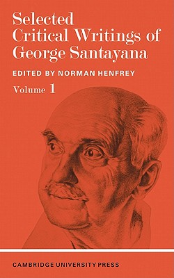 Seller image for Selected Critical Writings of George Santayana: Volume 1 (Paperback or Softback) for sale by BargainBookStores