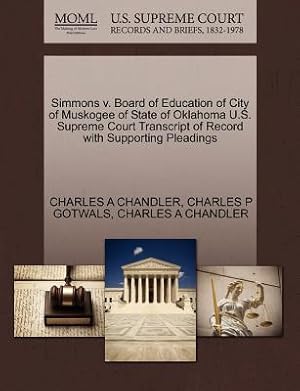 Image du vendeur pour Simmons V. Board of Education of City of Muskogee of State of Oklahoma U.S. Supreme Court Transcript of Record with Supporting Pleadings (Paperback or Softback) mis en vente par BargainBookStores