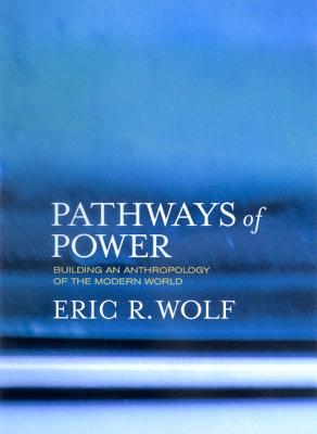 Immagine del venditore per Pathways of Power: Building an Anthropology of the Modern World (Paperback or Softback) venduto da BargainBookStores