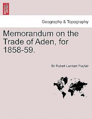 Imagen del vendedor de Memorandum on the Trade of Aden, for 1858-59. (Paperback or Softback) a la venta por BargainBookStores