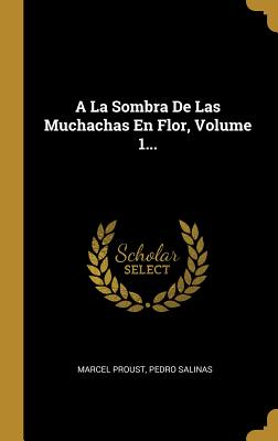 Imagen del vendedor de A La Sombra De Las Muchachas En Flor, Volume 1. (Hardback or Cased Book) a la venta por BargainBookStores