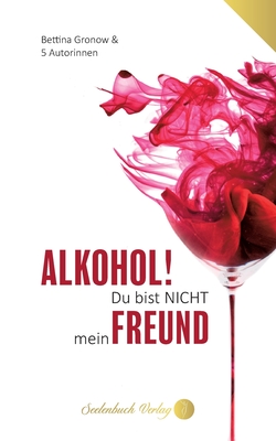 Seller image for Alkohol du bist nicht mein Freund (Paperback or Softback) for sale by BargainBookStores