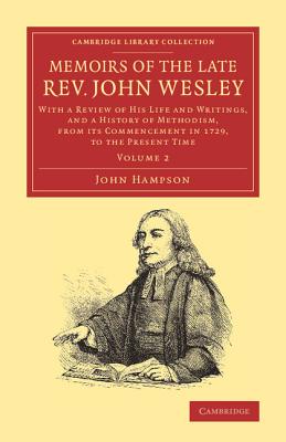 Immagine del venditore per Memoirs of the Late Rev. John Wesley, A.M.: Volume 2: With a Review of His Life and Writings, and a History of Methodism, from Its Commencement in 172 (Paperback or Softback) venduto da BargainBookStores