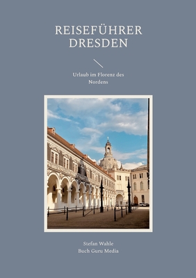 Immagine del venditore per Reisef�hrer Dresden: Urlaub im Florenz des Nordens (Paperback or Softback) venduto da BargainBookStores