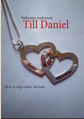 Bild des Verkufers fr Till Daniel: Ett �r av sorg, tankar och kaos (Paperback or Softback) zum Verkauf von BargainBookStores