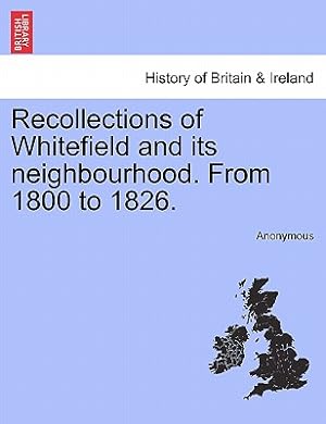 Seller image for Recollections of Whitefield and Its Neighbourhood. from 1800 to 1826. (Paperback or Softback) for sale by BargainBookStores