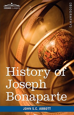 Imagen del vendedor de History of Joseph Bonaparte, King of Naples and of Italy: Makers of History (Paperback or Softback) a la venta por BargainBookStores