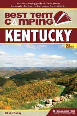 Seller image for Best Tent Camping: Kentucky: Your Car-Camping Guide to Scenic Beauty, the Sounds of Nature, and an Escape from Civilization (Hardback or Cased Book) for sale by BargainBookStores