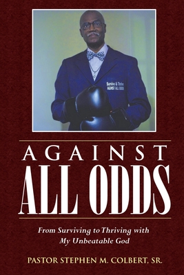 Seller image for Against All Odds: From Surviving to Thriving with My Unbeatable God (Paperback or Softback) for sale by BargainBookStores