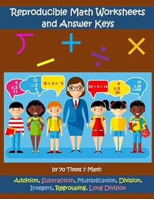 Seller image for Reproducible Math Worksheets and Answer Keys: Addition, Subtraction, Multiplication, Division, Integers, Regrouping, Long Division (Paperback or Softback) for sale by BargainBookStores