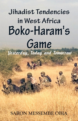 Seller image for Jihadist Tendencies in West Africa: Boko Haram's Game - Yesterday, Today and Tomorrow (Paperback or Softback) for sale by BargainBookStores