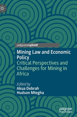 Seller image for Mining Law and Economic Policy: Critical Perspectives and Challenges for Mining in Africa (Hardback or Cased Book) for sale by BargainBookStores
