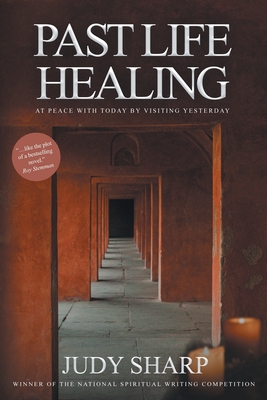 Image du vendeur pour Past Life Healing: At Peace With Today By Visiting Yesterday (Paperback or Softback) mis en vente par BargainBookStores